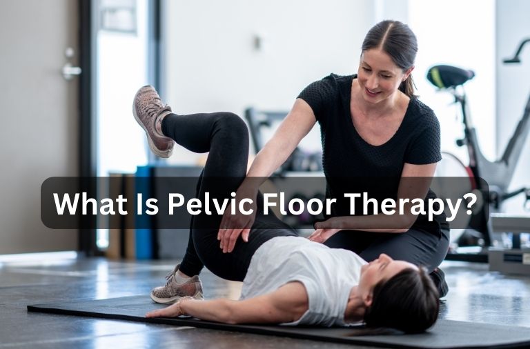 What Is Pelvic Floor Therapy?