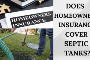 Does homeowners insurance cover septic tanks?