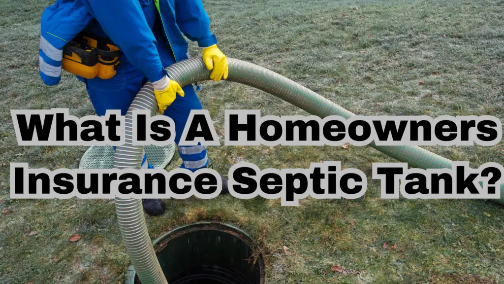 What is a homeowners insurance septic tank?