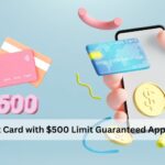 Credit Card with $500 Limit Guaranteed Approval