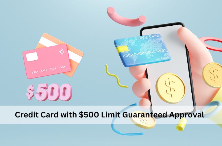 Credit Card with $500 Limit Guaranteed Approval
