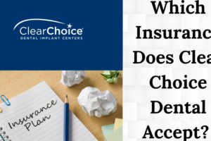 which insurance does clear choice dental accept?