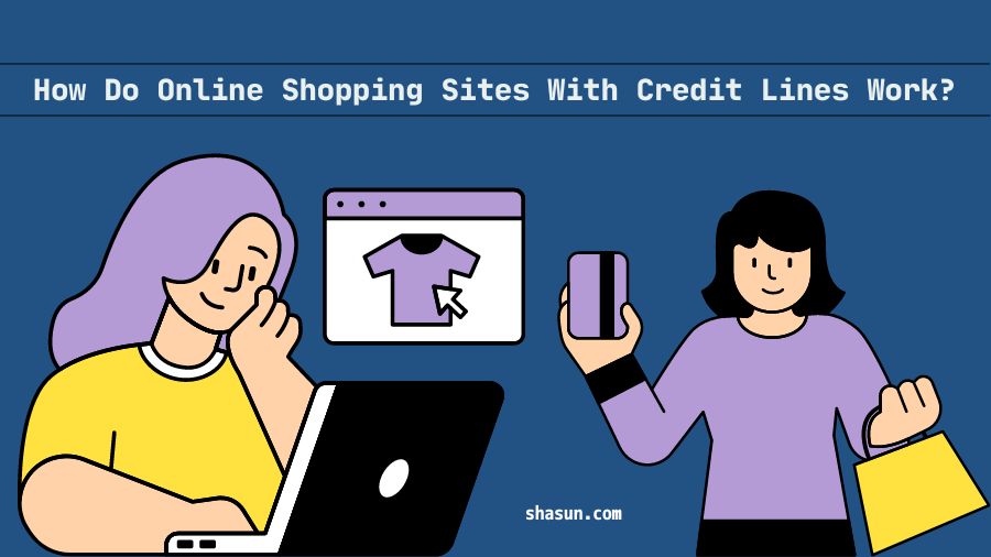 How Do Online Shopping Sites With Credit Lines Work?