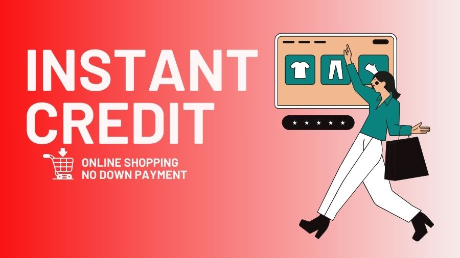 Instant Credit Online Shopping and No Down Payment