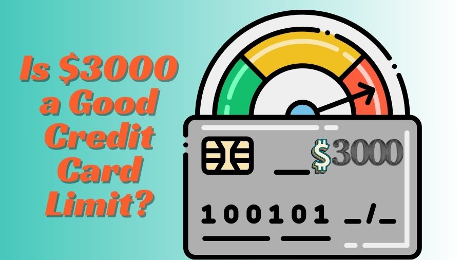 Is $3000 a Good Credit Card Limit?