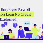 Federal Employee Payroll Deduction Loan No Credit Check [Explained]