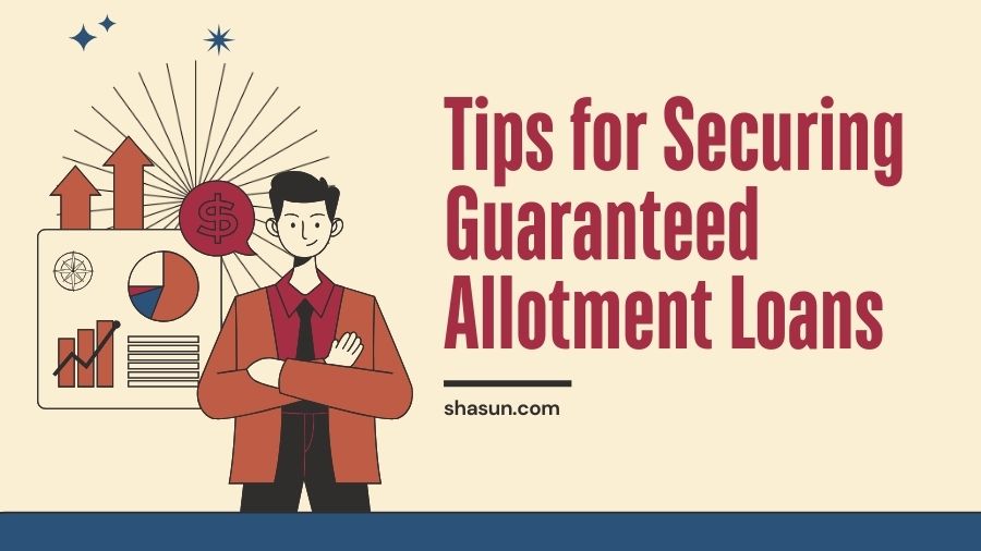Tips for Securing Guaranteed Allotment Loans