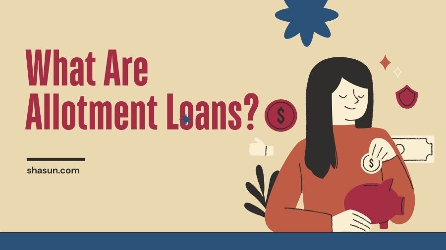 What Are Allotment Loans