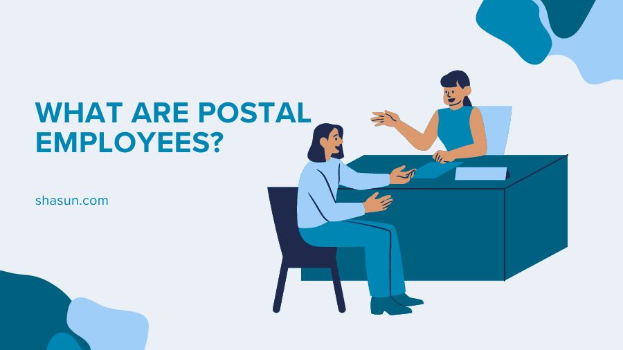 What Are Postal Employees?